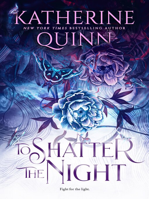 Title details for To Shatter the Night by Katherine Quinn - Wait list